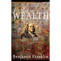 The Way to Wealth: Ben Franklin on Money and Success [Illustrated]