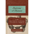 Doctrine and Disease in the British and Spanish Colonial World