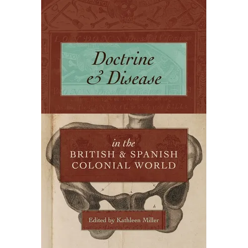 Doctrine and Disease in the British and Spanish Colonial World