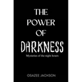 The Power of Darkness: Mysteries of the Night Hours