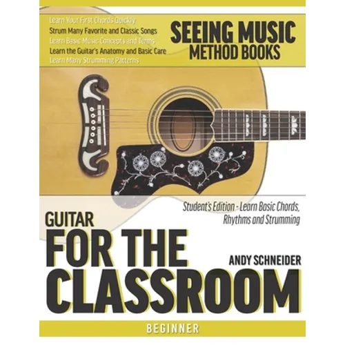 Guitar for the Classroom: Student's Edition - Learn Basic Chords, Rhythms and Strumming