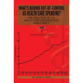 What's behind out-of-control US health care spending?: The Evolution of U.S. Health Care Spending Post World War II