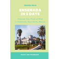Ensenada in 5 Days: Discover Fun, Food, & Wine in Ensenada, Baja California Norte, Mexico