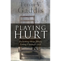 Playing Hurt: Preaching Hope While Going Through Hell