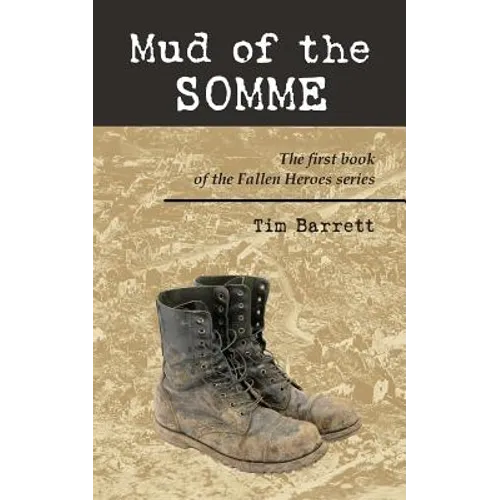 Mud of the Somme: The first book of the Fallen Heroes series
