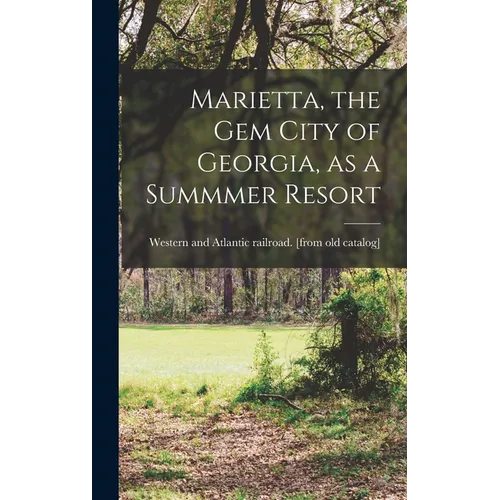 Marietta, the gem City of Georgia, as a Summmer Resort