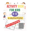 Activity Book for Kids 8-12: 6 Activities: Word Search, Word Scramble, Mazes, Sudoku - Hangman, Tic Tac Toe - vacation activities for kids - large