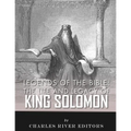 Legends of the Bible: The Life and Legacy of King Solomon