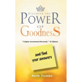 Discover the Power of Goodness: and Find Your Answers