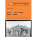 Seeking a Felicitous Space on the Frontier. The Progression of the Modern American Woman in O. E. Rölvaag, Laura Ingalls Wilder, and Willa Cather.