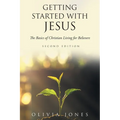 Getting Started with Jesus: The Basics of Christian Living for Believers Second Edition