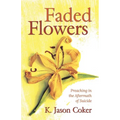 Faded Flowers: Preaching in the Aftermath of Suicide