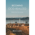 Becoming God-Realized: Stories From My Journey