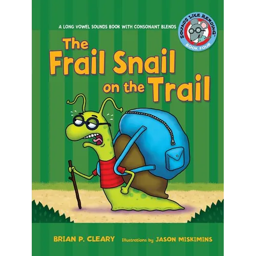 #4 the Frail Snail on the Trail: A Long Vowel Sounds Book with Consonant Blends
