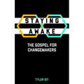 Staying Awake: The Gospel for Changemakers