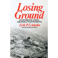 Losing Ground: Environmental Stress and World Food Prospects