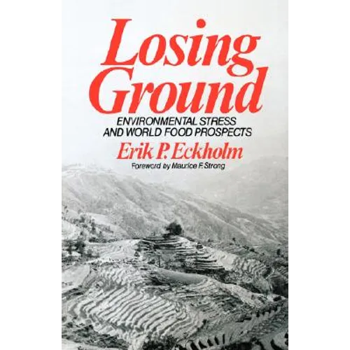 Losing Ground: Environmental Stress and World Food Prospects