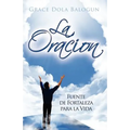 La Oracion Fuente de Fortaleza Para La Vida