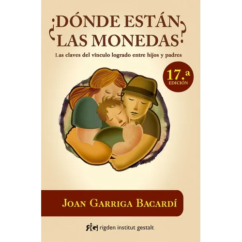 ¿Dónde Están Las Monedas?: Las Claves del Vínculo Logrado Entre Hijos Y Padres