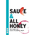 Sauce and All Honey: Two Plays