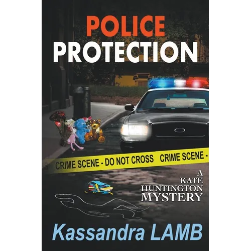 Police Protection, A Kate Huntington Mystery