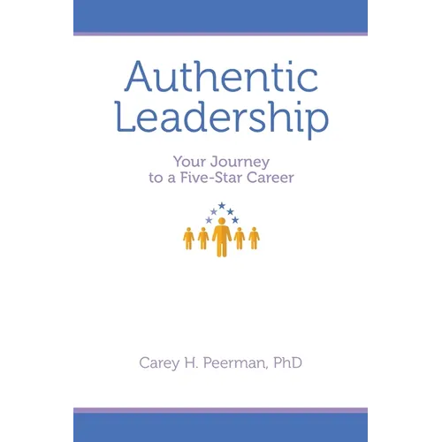 Authentic Leadership: Your Journey to a Five-Star Career