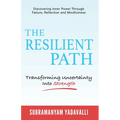The Resilient Path: Turning Uncertainty Into Strength