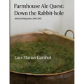Farmhouse Ale Quest: Down the Rabbit-hole: Blog posts 2010-2015