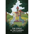 The Ghost in the Garden