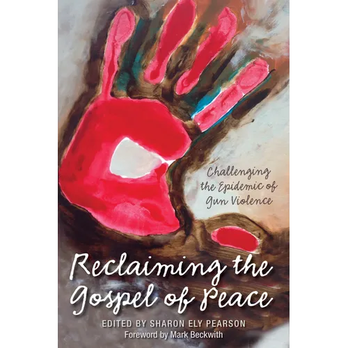 Reclaiming the Gospel of Peace: Challenging the Epidemic of Gun Violence