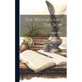 The Wound And The Bow