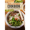 Indian And Vietnamese Cookbook: 2 books in 1: Prepare And Taste At Home 140 Traditional Recipes From India And Vietnam