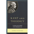 Kant and Theodicy: A Search for an Answer to the Problem of Evil