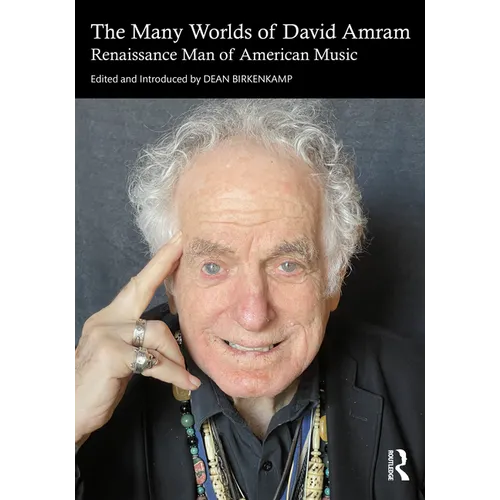 The Many Worlds of David Amram: Renaissance Man of American Music
