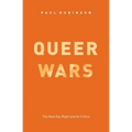 Queer Wars: The New Gay Right and Its Critics