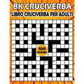 BK Cruciverba adulti: Libro cruciverba per adulti - enigmistica per adulti con soluzioni