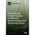 Horticultural Crop Response to Different Environmental and Nutritional Stress