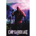 Camp Slasher Lake: Volume Two