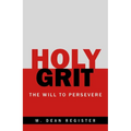 Holy Grit: The Will to Persevere