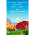 The Science and Romance of Selected Herbs Used in Medicine and Religious Ceremony