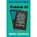 Publish it!: How to self-publish your book for free using Kindle Direct Publishing (KDP), CreateSpace and Smashwords