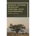 Indigenous, Traditional, and Non-State Transitional Justice in Southern Africa: Zimbabwe and Namibia