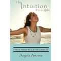 The Intuition Principle: How to Attract the Life You Dream Of