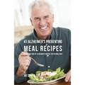 41 Alzheimer's Preventing Meal Recipes: Reduce the Risk of Alzheimer's Disease the Natural Way!