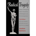 Radical Tragedy: Religion, Ideology and Power in the Drama of Shakespeare and His Contemporaries