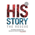 His Story: The Rescue: The Bible message from Genesis to Christ in easy English