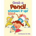 Grab a Pencil and Sharpen It Up! Learn to Draw Activity Book