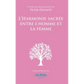 L'Harmonie sacrée entre l'homme et la femme: D'après les enseignements de Peter Deunov
