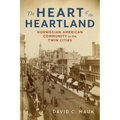 The Heart of the Heartland: Norwegian American Community in the Twin Cities