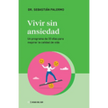 Vivir Sin Ansiedad: Un Programa de 33 Días Para Mejorar La Calidad de Vida